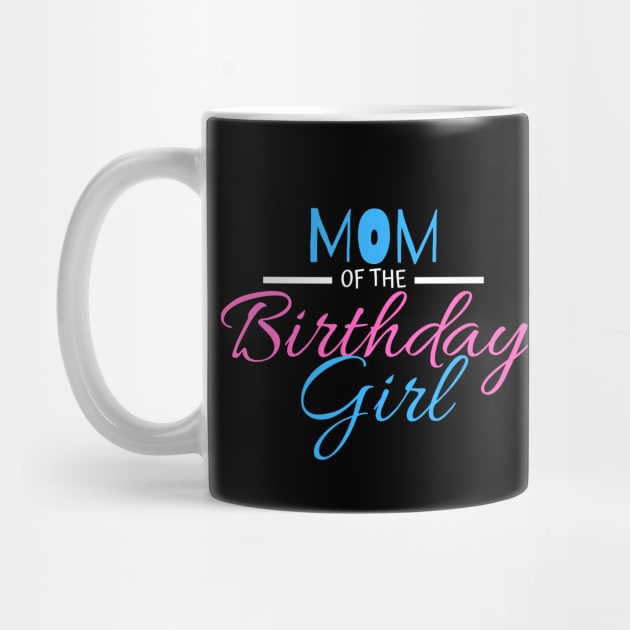 MOM OF THE BIRTHDAY GIRL by crackstudiodsgn